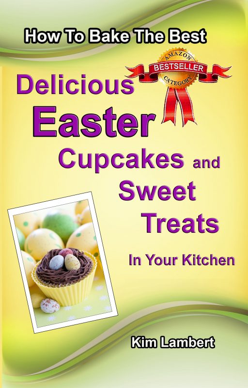 How to Bake the Best Delicious Easter Cupcakes and Sweet Treats – in Your Kitchen